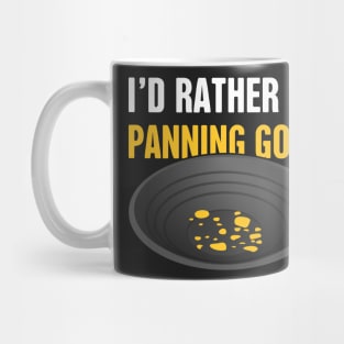 I'd Rather Be Panning Gold | Gold Prospecting Mug